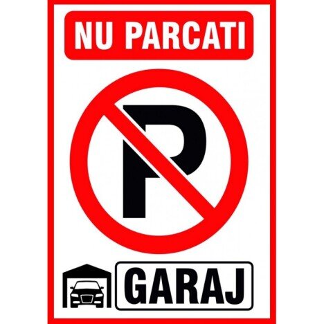 Nu parcati in fata garajului